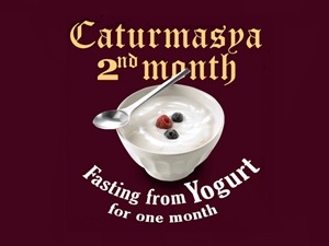 2nd Chaturmasya begins (Yogurt fast)