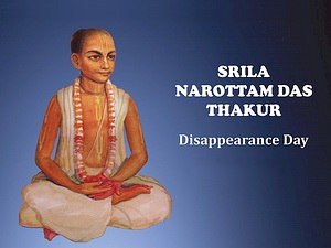 Shrila Narottama Dasa Thakura (Disappearance)